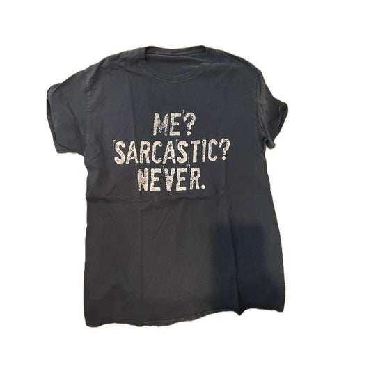 Me? Sarcastic? Never. Black T-Shirt Mens L